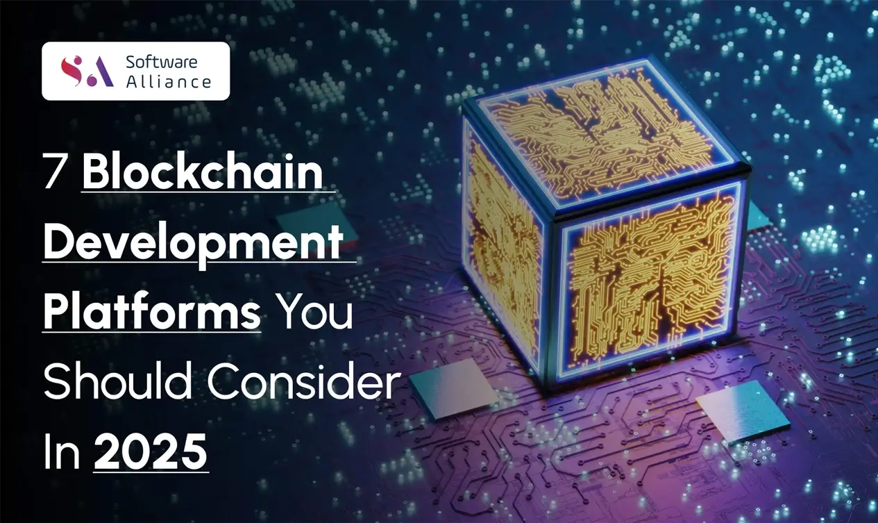 7 Blockchain Development Platforms You Should Consider in 2025